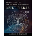 Genetic Codes of the Artificially-Intelligent Multiverse