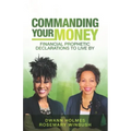 Commanding Your Money: Financial Prophetic Declarations To Live By