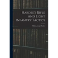 Hardee's Rifle And Light Infantry Tactics