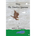 Tiny, the Timeless Sparrow