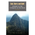 God, Glory and Gold: Journey to the Conquest of the Incas - The Quest