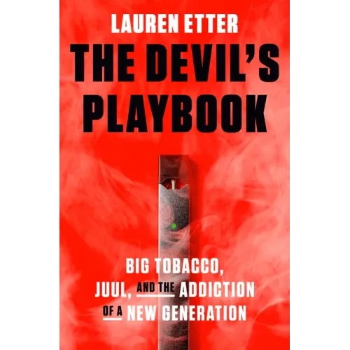 The Devil's Playbook: Big Tobacco, Juul, and the Addiction of a New Generation