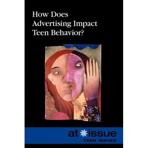 How Does Advertising Impact Teen Behavior?