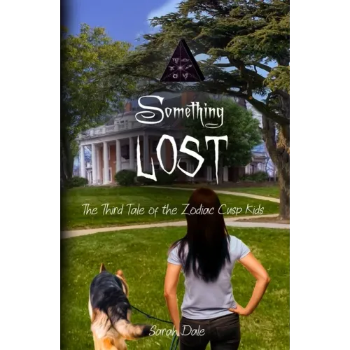 Something Lost: The Third Tale of the Zodiac Cusp Kids