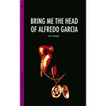 Bring Me the Head of Alfredo Garcia