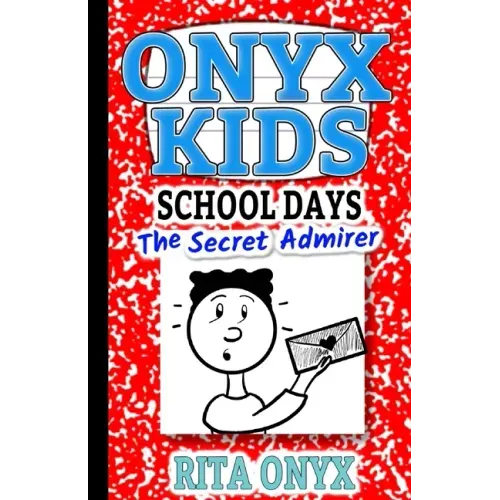 Onyx Kids Shiloh's School Dayz: The Secret Admirer