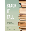 Stack It Tall: A Guide To Writing