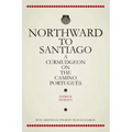 Northward To Santiago: A Curmudgeon On The Camino Portugués