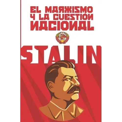 El marxismo y la cuestión nacional: (Edición completa y revisada)