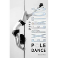 Pole Dance para Expertos: Para Fitness y Diversión