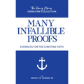 Many Infallible Proofs: Evidences for the Christian Faith