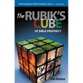 Piecing Together Bible Prophecy: Volume One: The Rubik's Cube of Bible Prophecy