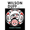 Wilson Duff: Coming Back, a Life