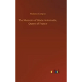 The Memoirs of Marie Antoinette, Queen of France