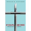 By Scalpel and Cross: A Missionary Doctor in Old Korea