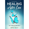 The Cards You're Dealt: A Compassionate Grief Recovery Guide and Meditations for Healing After Loss