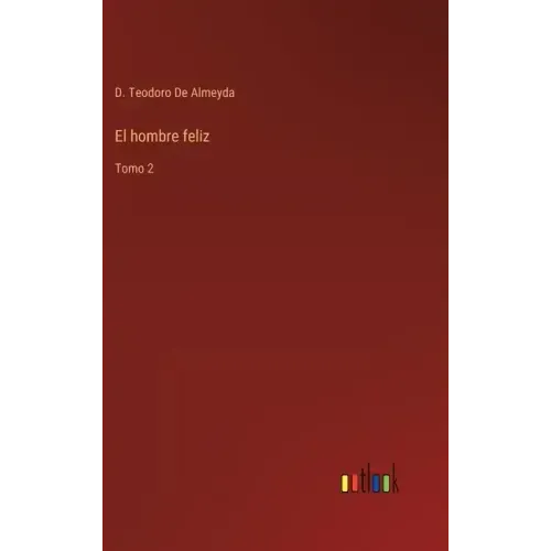 El hombre feliz: Tomo 2