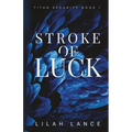 Stroke of Luck (Reed's Edition): Titan Security Series Book I