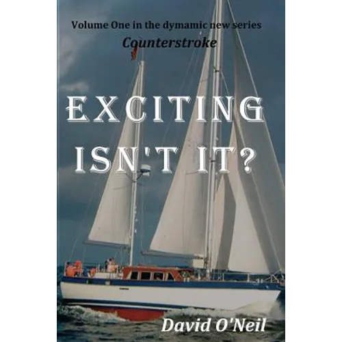 Exciting, Isn't It?: Volume One of Counterstroke
