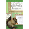 The Perfectly Useless Book of Useless Information: You'll Never Need to Know Anything That's in This Book... But Read It Anyway