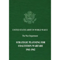 Strategic Planning for Coalition Warfare: 1941-1942