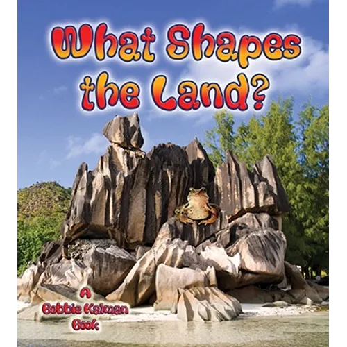 What Shapes the Land?