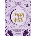 Happy Witch: Activities, Spells, and Rituals to Calm the Chaos and Find Your Joy