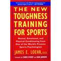 The New Toughness Training for Sports: Mental Emotional Physical Conditioning from 1 World's Premier Sports Psychologis