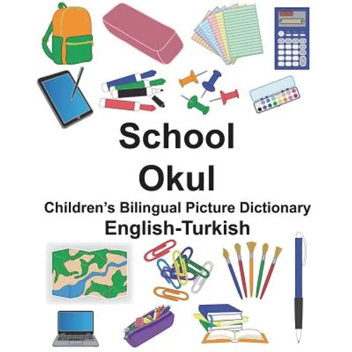 English-Turkish School/Okul Children's Bilingual Picture Dictionary