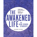 The Awakened Life for High School Students: Leader Guide: Finding Stillness in an Anxious World