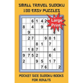 Small Travel Sudoku in Large Print: Pocket Size Sudoku Books for Adults and Seniors with 100 Easy Puzzles