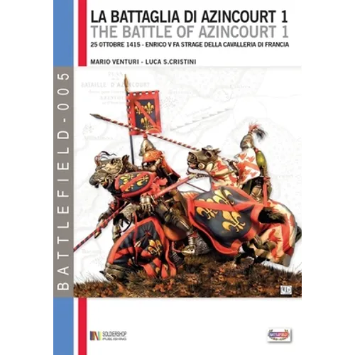 La battaglia di Azincourt 1: 25 Ottobre 1415 - Enrico V fa strage della cavalleria di Francia