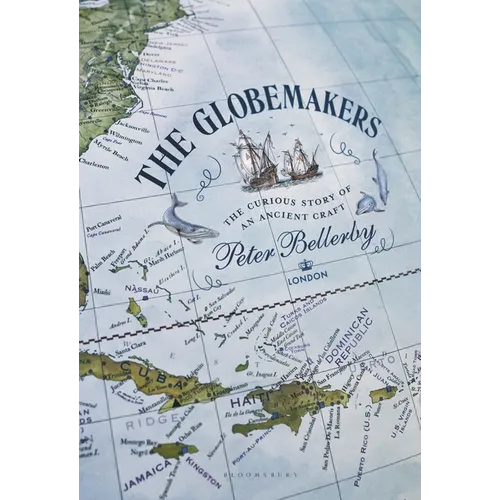 The Globemakers: The Curious Story of an Ancient Craft