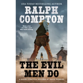 The Evil Men Do