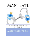 Man Hate: A Raped Woman Speaks