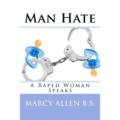 Man Hate: A Raped Woman Speaks