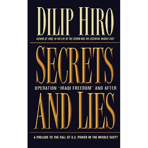Secrets and Lies: Operation Iraqi Freedom and After: A Prelude to the Fall of U.S. Power in the Middle East?