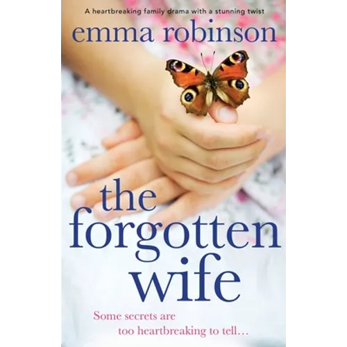 The Forgotten Wife: A heartbreaking family drama with a stunning twist