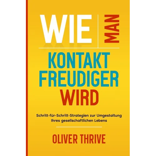 Wie man kontaktfreudiger wird: Schritt-für-Schritt-Strategien zur Umgestaltung Ihres gesellschaftlichen Lebens