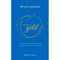 Threads of Gold: Miracle in Santarem: An inspiring true story of hope, courage, forgiveness, and grace.
