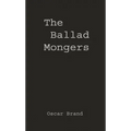 The Ballad Mongers: Rise of the Modern Folk Song