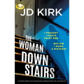 The Woman Downstairs: A completely addictive and unputdownable psychological thriller with a nail-biting twist