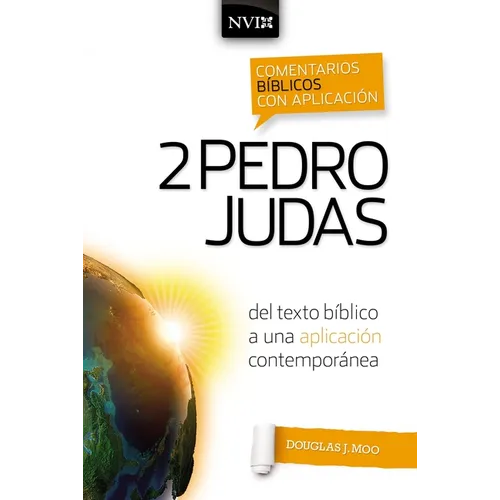 Comentario Bíblico Con Aplicación NVI 2 Pedro Y Judas: del Texto Bíblico a Una Aplicación Contemporánea