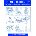 Through the Ages: An Abbreviated History of Our World