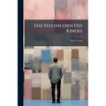 Das Seelenleben Des Kindes