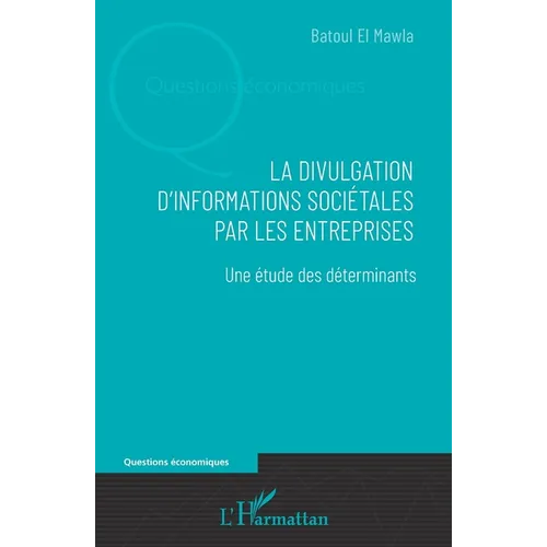 La divulgation d'informations sociétales par les entreprises: Une étude des déterminants