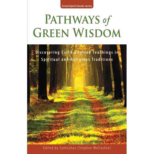 Pathways of Green Wisdom: Discovering Earth Centred Teachings in Spiritual and Religious Traditions