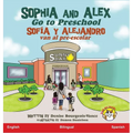 Sophia and Alex Go to Preschool: Sofía y Alejandro van al pre-escolar