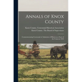 Annals of Knox County: Commemorating Centennial of Admission of Illinois as a State of the Union in 1818