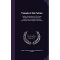 Temple of the Fairies: Bellina. Continuation of the Young Shepherd. the Princess Camion. Artless Love. Invincible Fortitude. Conclusion of th